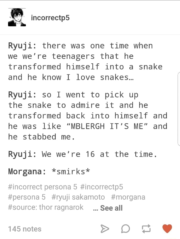 Ryuji There Was One Time When We We Re Teenagers That He Transformed Himself Into A Snake And He Know I Love Snakes Ryuji So I Went To Pick Up The Snake To