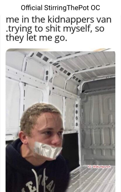 official-stirringthepot-oc-me-in-the-kidnappers-van-trying-to-shit
