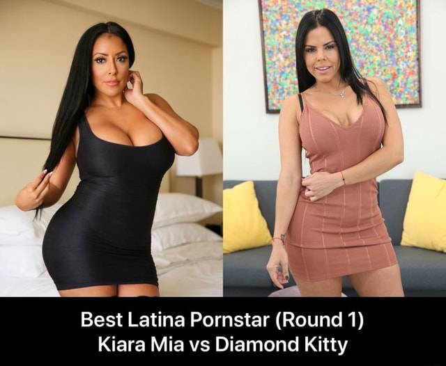 Best Latina Pornstar (Round 1) Kiara Mia vs Diamond Kitty - Best Latina  Pornstar (Round 1) Kiara Mia vs Diamond Kitty - iFunny Brazil
