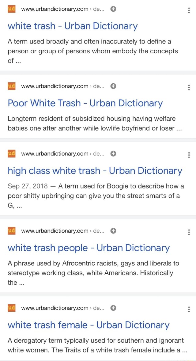 De... white trash Urban Dictionary A term used broadly and often