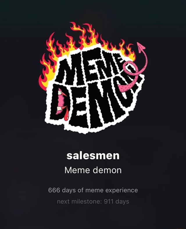 Salesmen Meme Demon 666 Days Of Meme Experience Next Milestone 911 