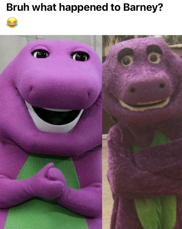Bruh what happened to Barney? ma > - iFunny
