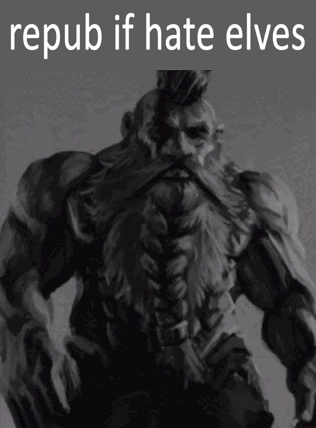 Repub if hate elves iFunny Brazil