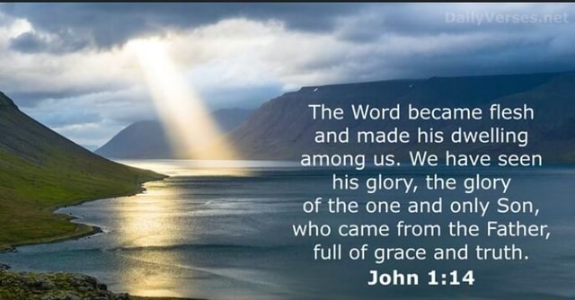 The Word became flesh and made his dwelling among us. We have seen his ...