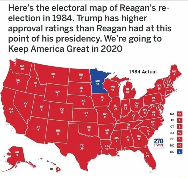 Here S The Electoral Map Of Reagan S Re Election In 1984 Trump Has Cde7ff66537cbba635ef15408732d0f5c61ab8c021605671efefb528562d5d33 1 
