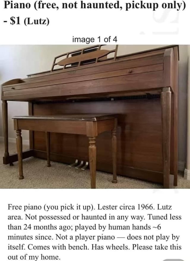 Piano Free Not Haunted Pickup Only - 1 Lutz Image 1 Of 4 Free Piano You Pick It Up Lester Circa 1966 Lute Area Not Possessed Or Haunted In Any Way Tuned