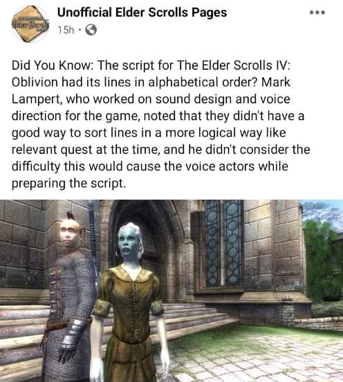 Did You Know The Script For The Elder Scrolls Iv Oblivion Had Its Lines In Alphabetical Order Mark Lampert Who Worked On Sound Design And Voice Direction For The Game Noted That