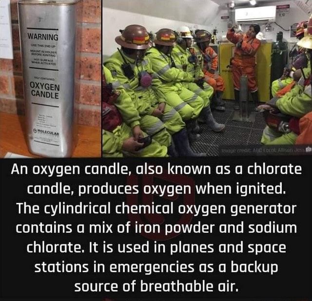 An oxygen candle, also known as a chlorate candle, produces oxygen when ignited. The cylindrical