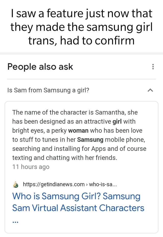 I Saw A Feature Just Now That They Made The Samsung Girl Trans Had To Confirm People Also Ask Is Sam From Samsung A Girl The Name Of The Character Is Samantha