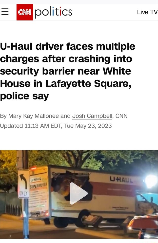 = politics Live TV U-Haul driver faces multiple charges after crashing ...