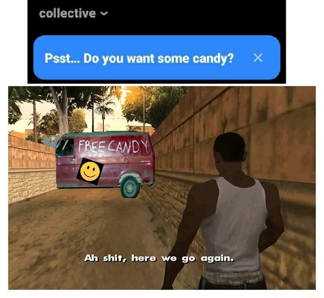 ifunny psst want some candy ifunny psst want some candy