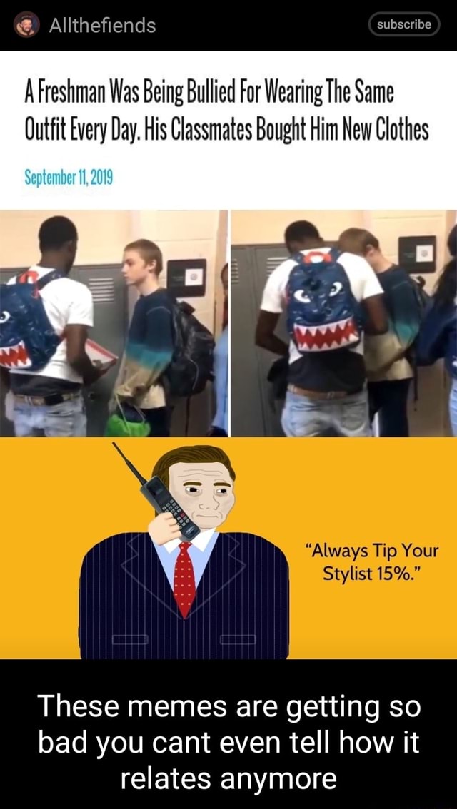 Allthefiends subscribe A Freshman Was Being Bullied For Wearing The