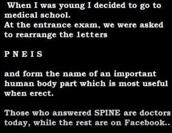 When I was young I decided to go to medical school. At the entrance ...