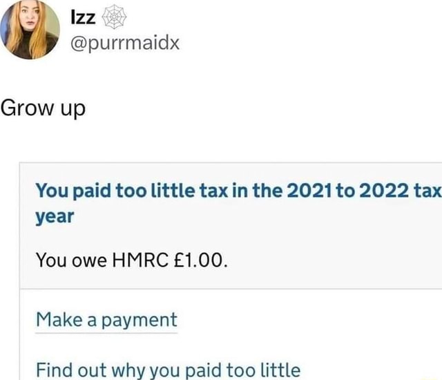 purrmaidx Grow up You paid too little tax in the 2021 to 2022 tax year