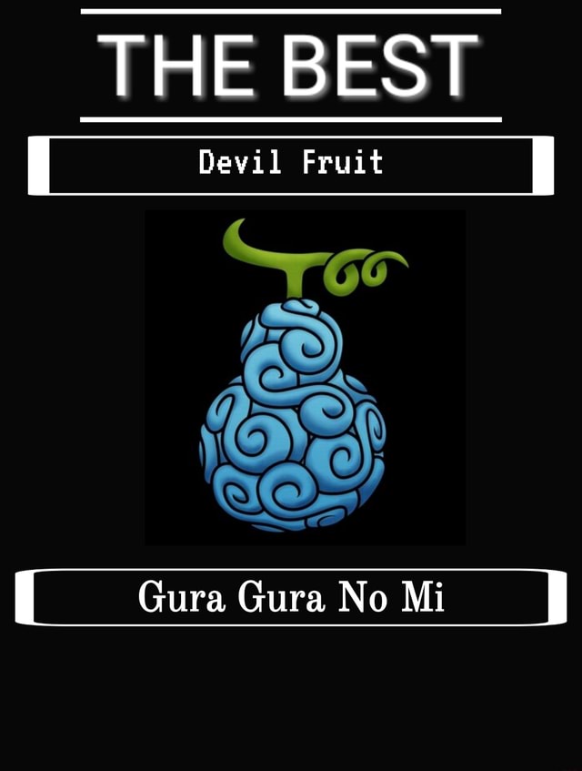 THE BEST Devil Fruit I Gura Gura No Mi I I - iFunny