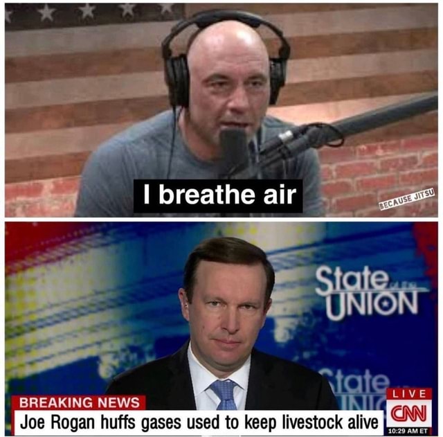 Breathe air BREAKING NEWS Joe Rogan huffs gases used to keep livestock