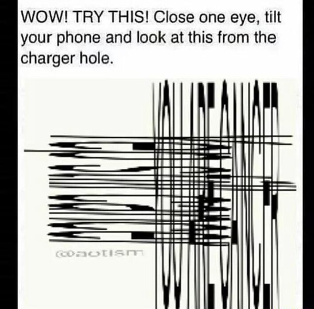 WOW! TRY THIS! Close one eye, tilt your phone and look at this from the ...