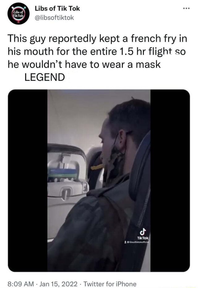 Libs of Tik Tok This guy reportedly kept a french fry in his mouth for ...