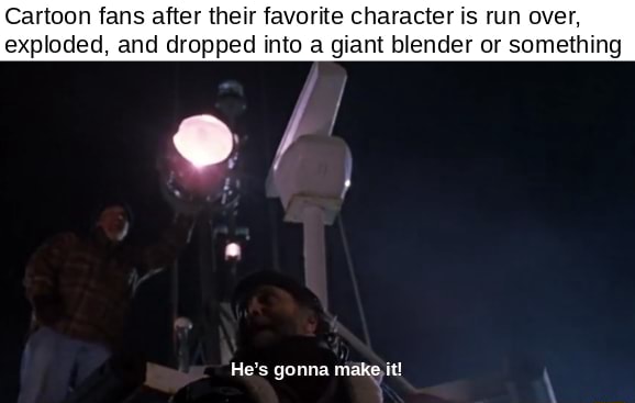Cartoon fans after their favorite Character is run over, exploded, and ...