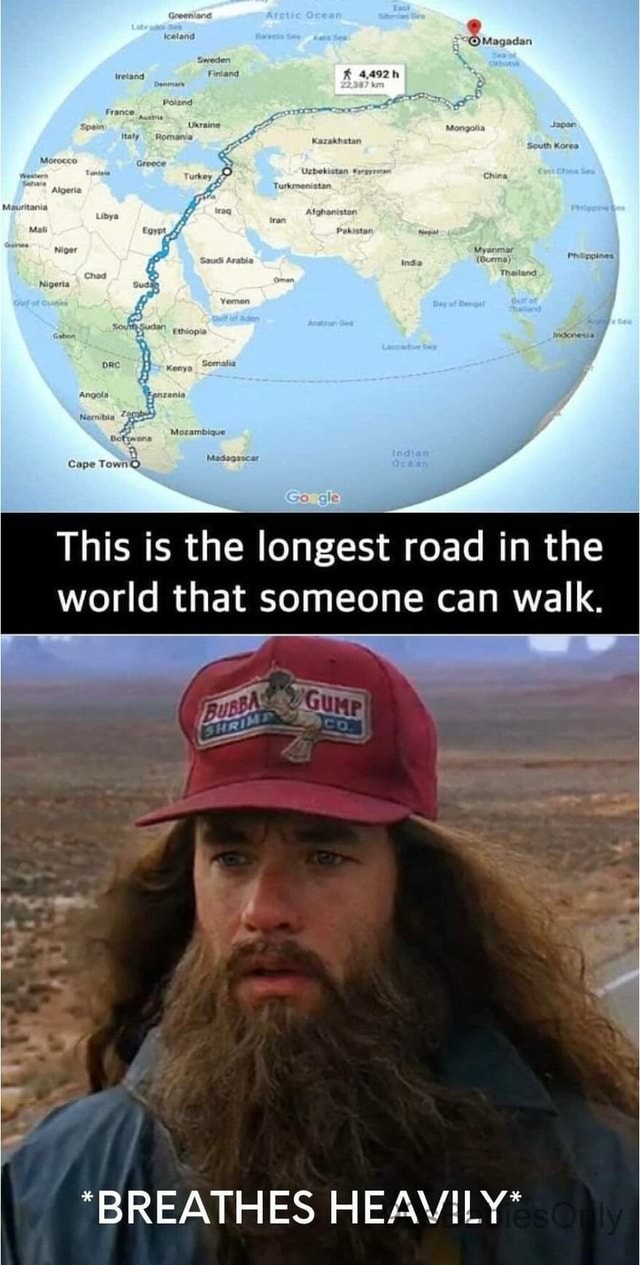 Be This is the longest road in the world that someone can walk