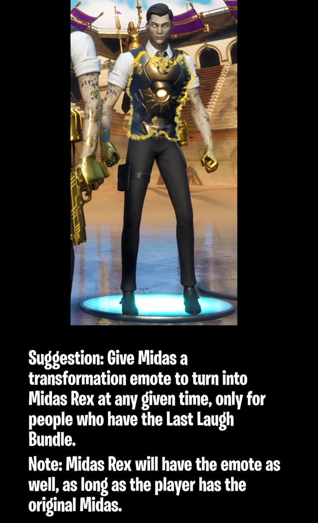 Suggestion: Give Midas a transformation emote to turn into Midas Rex at ...