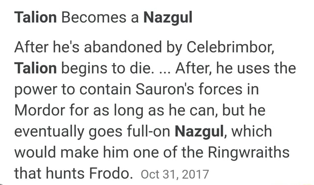 Talion Becomes a Nazgul After he's abandoned by Celebrimbor, Talion