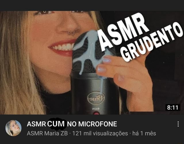 Asmr Cum No Microfone Asmr Maria Zb 121 Mil Visualizações Há 1 Mês