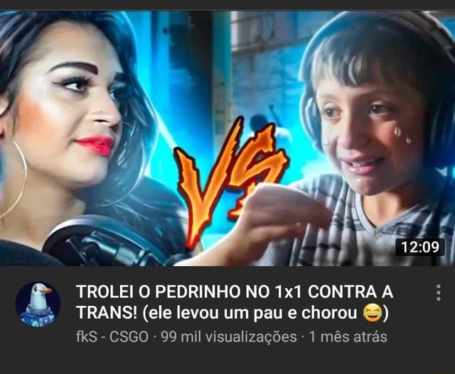 Ssa DE Cod Re Dit TROLEI O PEDRINHO NO X CONTRA A TRANS Ele Levou Um Pau E Chorou Mil