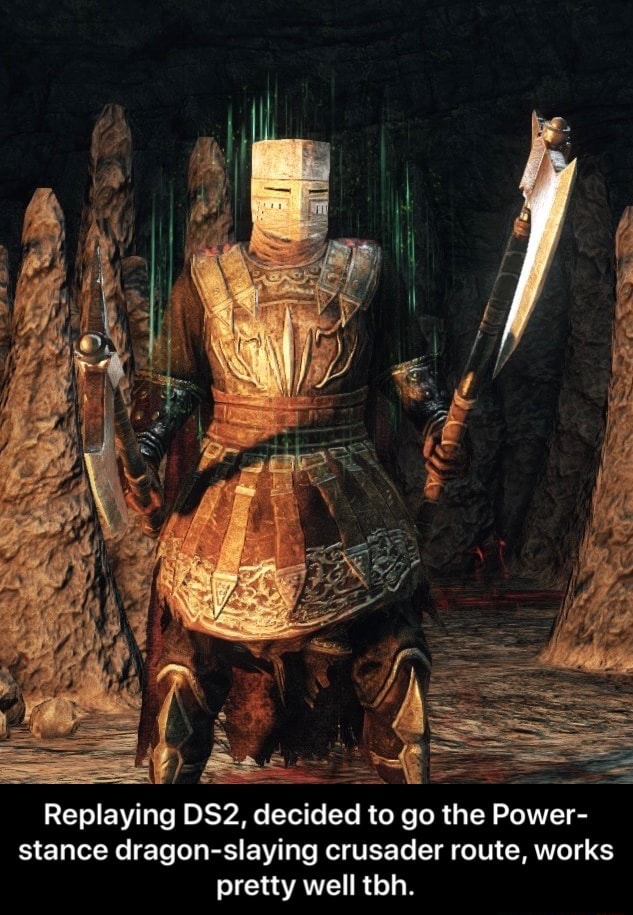Replaying DS2, decided to go the Power stance dragonslaying crusader
