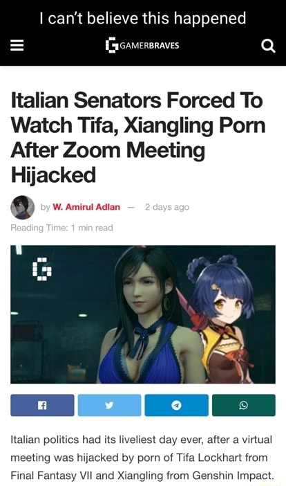 I can't believe this happened Qa Italian Senators Forced To Watch Tifa,  Xiangling Porn After Zoom Meeting Hijacked W. Amirul Adian Italian politics  had its liveliest day ever, after a virtual meeting