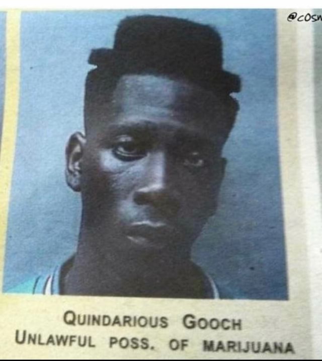 @cOn QuinDaRious GoocH UNLAWFUL POSS. OF MARIJUANA - )