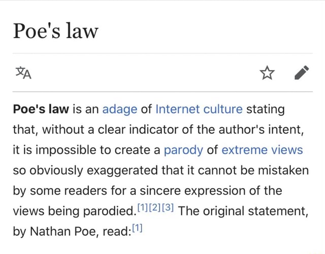 Poe's law Poe's law is an adage of Internet culture stating that ...