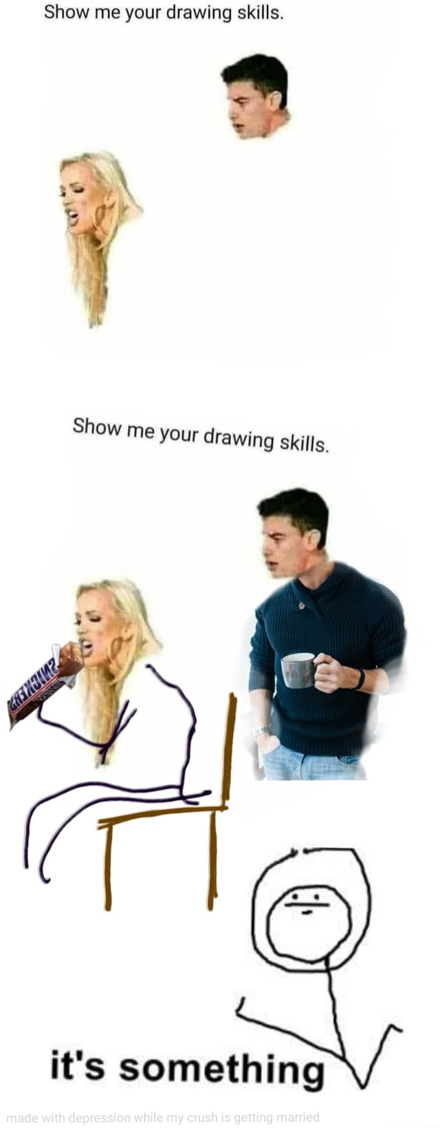 Show me your drawing skills Show me your drawing skills it s