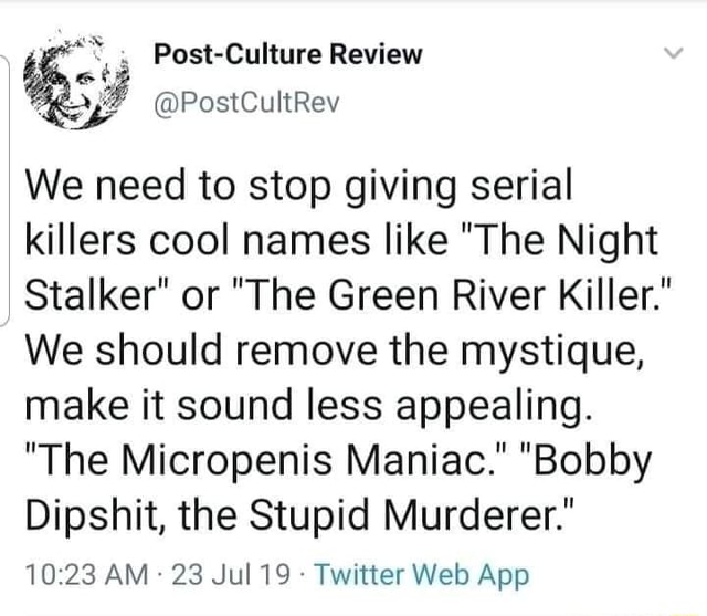 We need to stop giving serial killers cool names like "The Night
