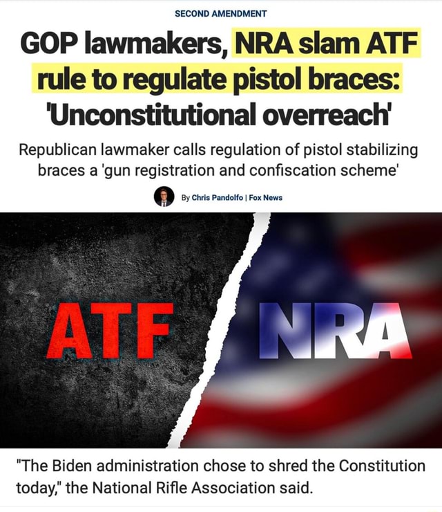 SECOND AMENDMENT GOP lawmakers, NRA slam ATF rule to regulate pistol