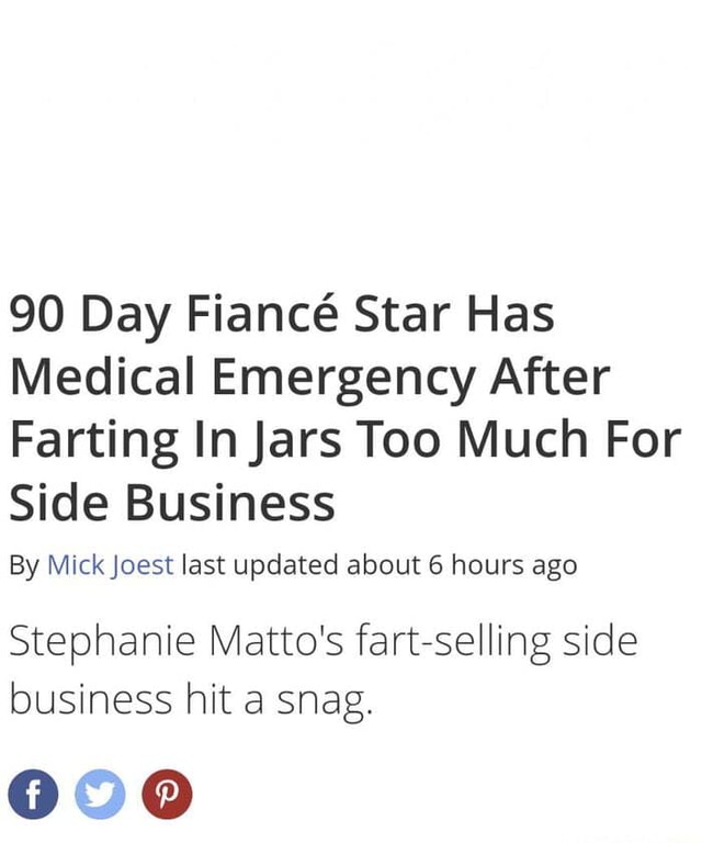 90 Day Fianc Star Has Medical Emergency After Farting In Jars Too Much ...