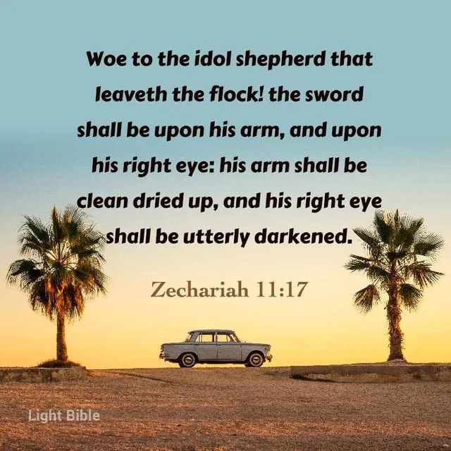 Woe to the idol shepherd that leaveth the flock! the sword shall be ...