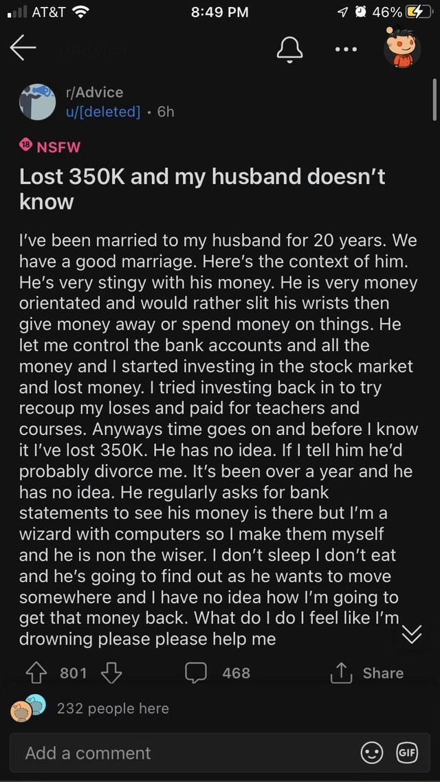 Advice NSFW PM Aw Lost 350K and my husband doesn't know I've been ...