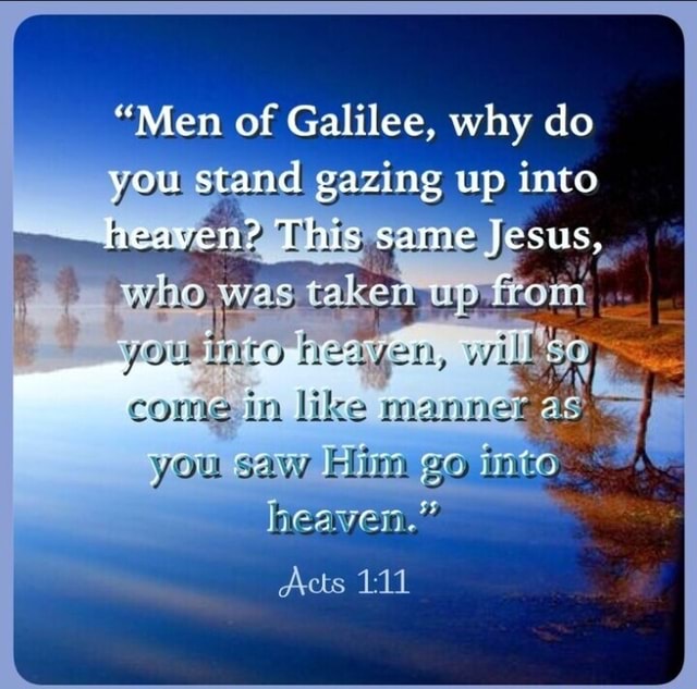 Men Of Galilee Why Do You Stand Gazing Up Into Heaven This Same   D1c9869abb1058745cbb91714b185577da5d0342fc9067a559ece2fbd9df7e81 1 