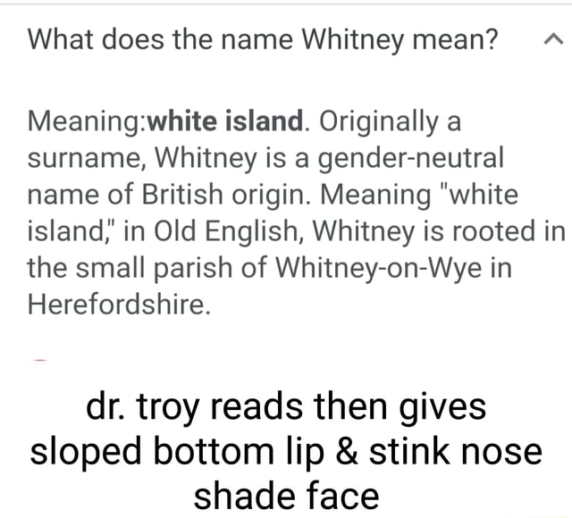 What does the name Whitney mean? ite island. Originally a surname