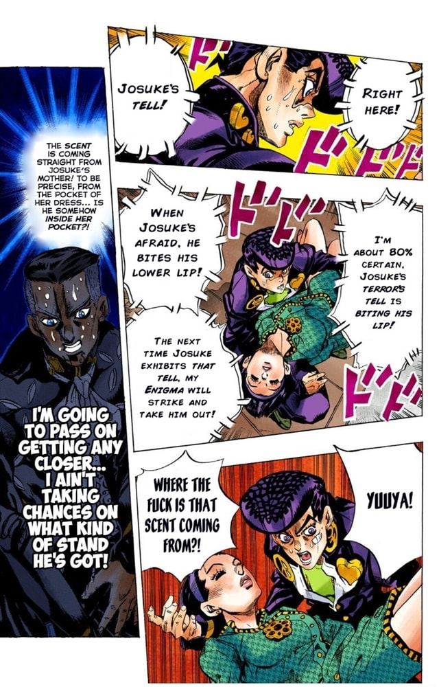 JOSUKE'S THE SCENT MOTHER! TO BE PRECISE, FROM HER DRESS... IS HE