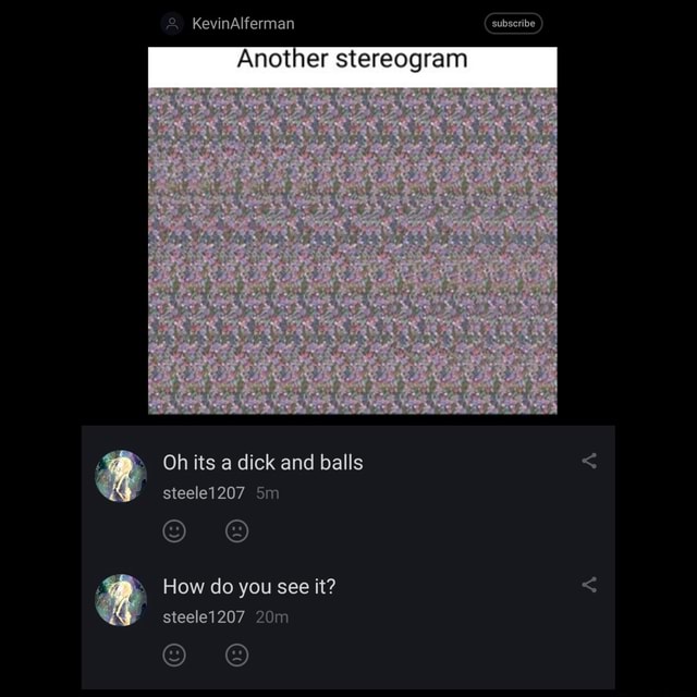 Kevinalferman Another Stereogram I Oh Its A Dick And Balls Steele1207 Sm How Do You See It