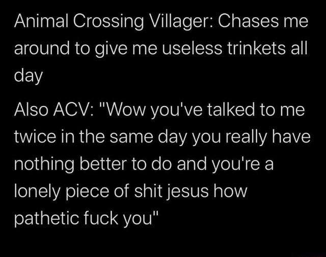 Animal Crossing Villager Chases me around to give me useless trinkets