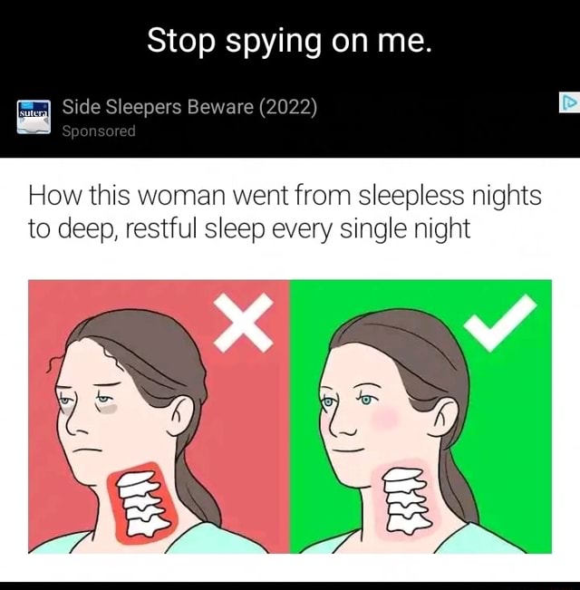 Stop spying on me. Side Sleepers Beware (2022) How this woman went from