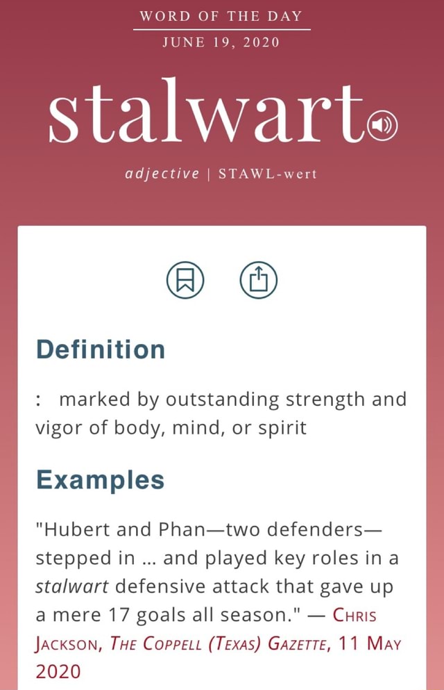 Stalwarto Definition marked by outstanding strength and vigor of body, mind, or spirit Examples