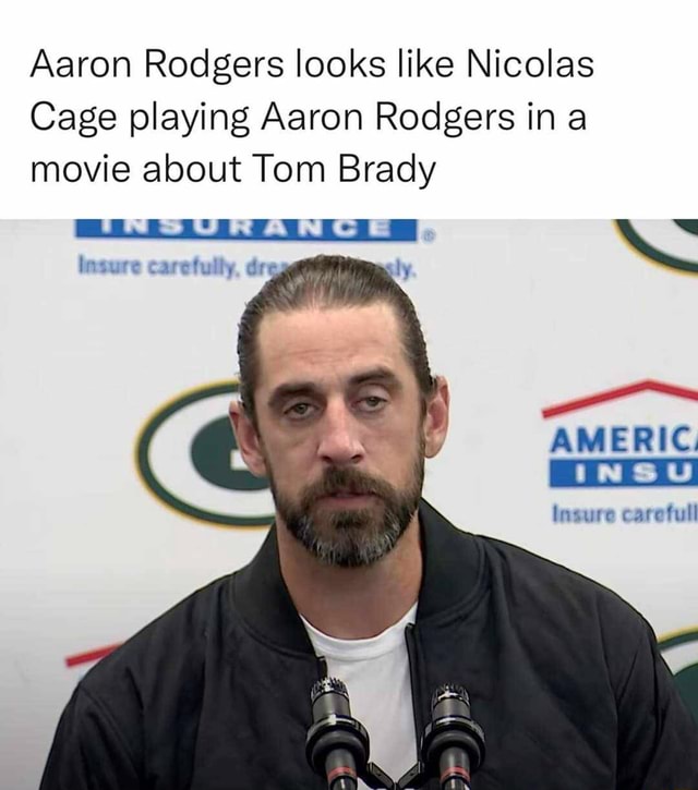 funny #sports #aaron_rodgers - Aaron Rodgers looks like Nicolas Cage  playing Aaron Rodgers in a movie about Tom Brady. insure carefully, dr AM  Twitter Web AMERIC Insure careful - iFunny Brazil