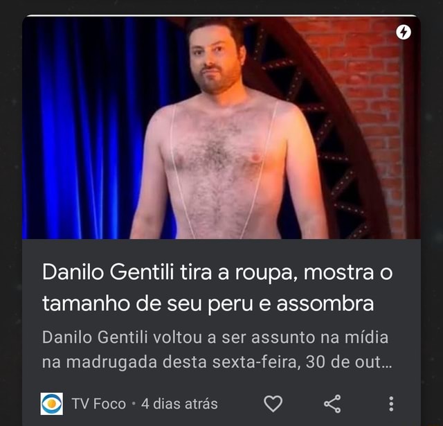 Danilo Gentili Tira A Roupa Mostra Tamanho De Seu Peru E Assombra Danilo Gentili Voltou A Ser