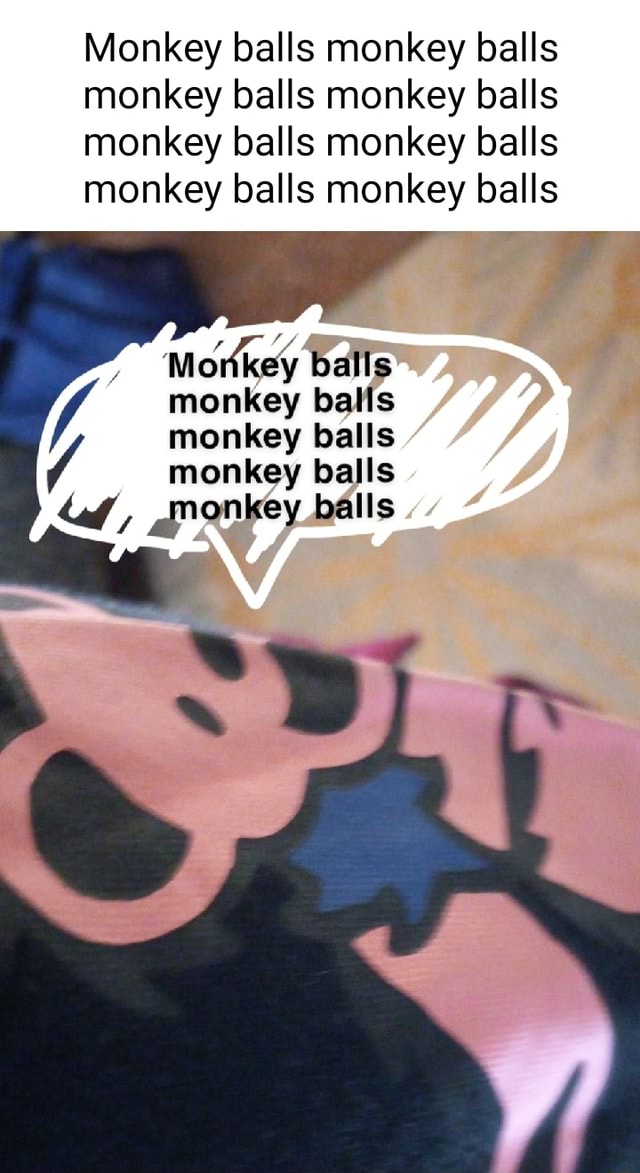 Monkey balls monkey balls monkey balls monkey balls monkey balls monkey