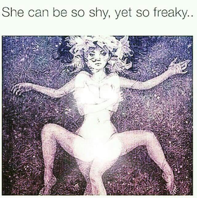 She can be so shy, yet so freaky. 