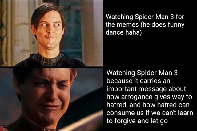 Watching Spider-Man 3 for the memes (he does funny dance haha) Watching ...